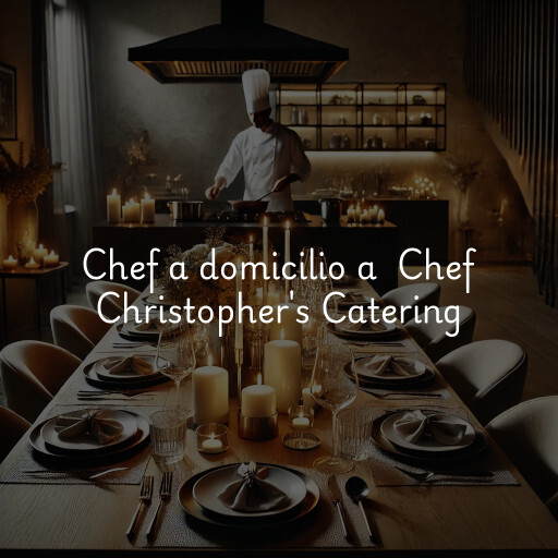 Chef a domicilio a Chef Christopher's Catering
