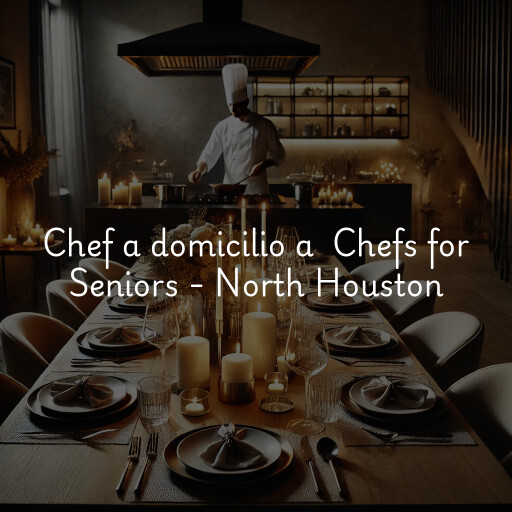 Chef a domicilio a Chefs for Seniors - North Houston
