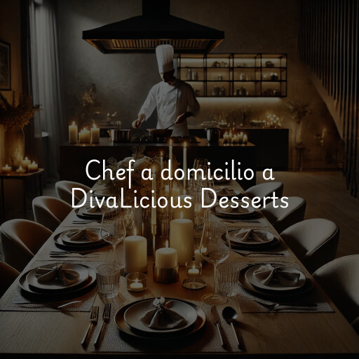 Chef a domicilio a DivaLicious Desserts