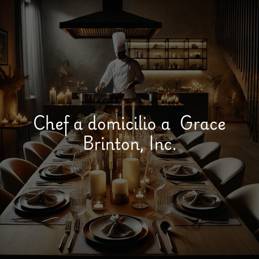 Chef a domicilio a Grace Brinton, Inc.