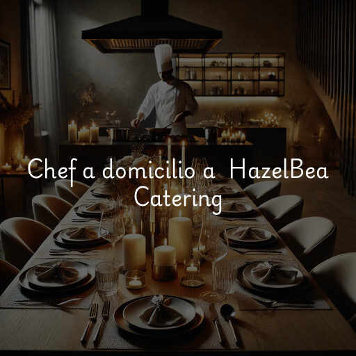 Chef a domicilio a HazelBea Catering