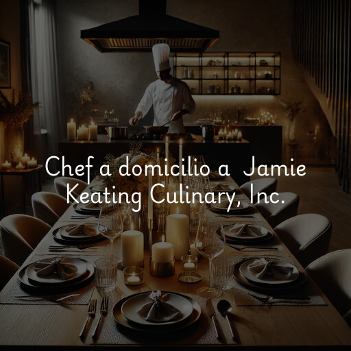 Chef a domicilio a Jamie Keating Culinary, Inc.