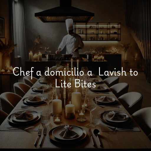 Chef a domicilio a Lavish to Lite Bites