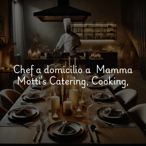 Chef a domicilio a Mamma Motti's Catering, Cooking, & Cleaning