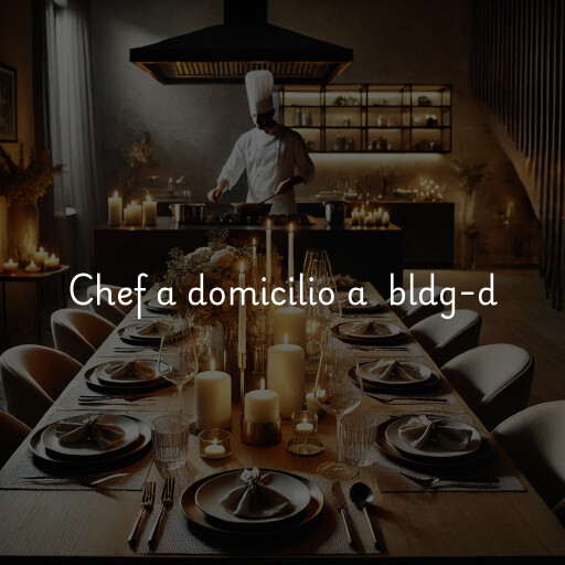 Chef a domicilio a bldg-d
