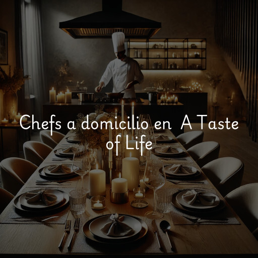 Chefs a domicilio en A Taste of Life