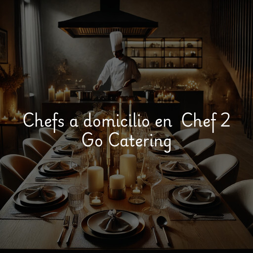 Chefs a domicilio en Chef 2 Go Catering