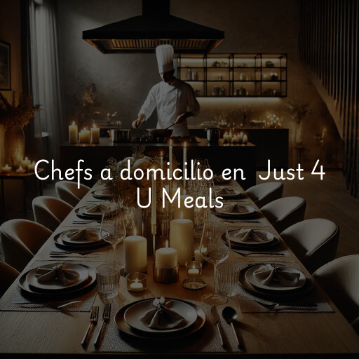Chefs a domicilio en Just 4 U Meals