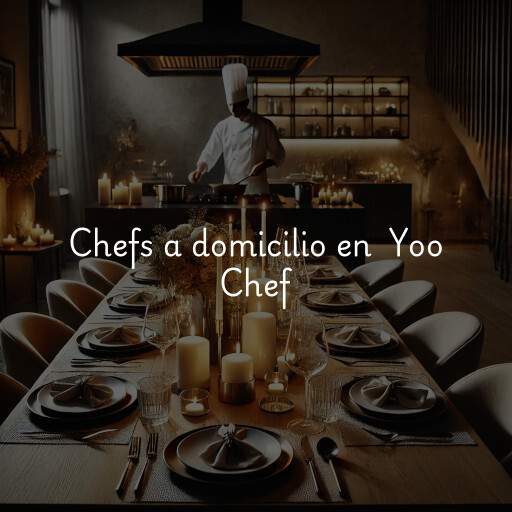 Chefs a domicilio en Yoo Chef