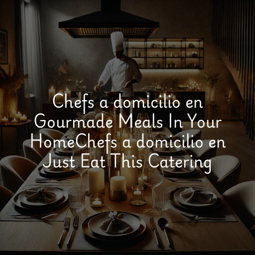 Chefs a domicilio en