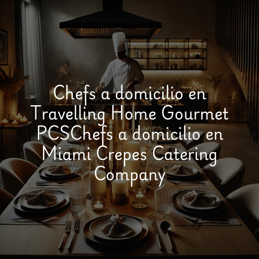 Chefs a domicilio en
