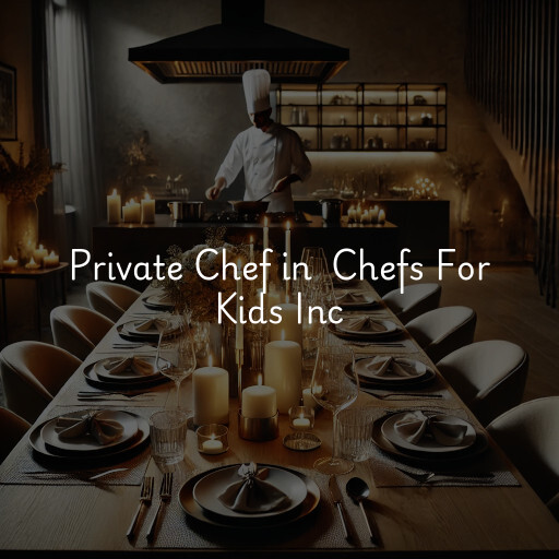 Private Chef at  Chefs For Kids Inc
