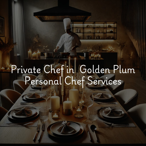 Private Chef at  Golden Plum Personal Chef Services