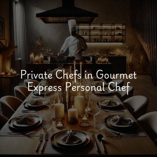 Private Chefs Gourmet Express Personal Chef