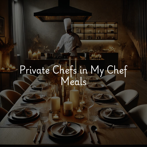 Private Chefs My Chef Meals