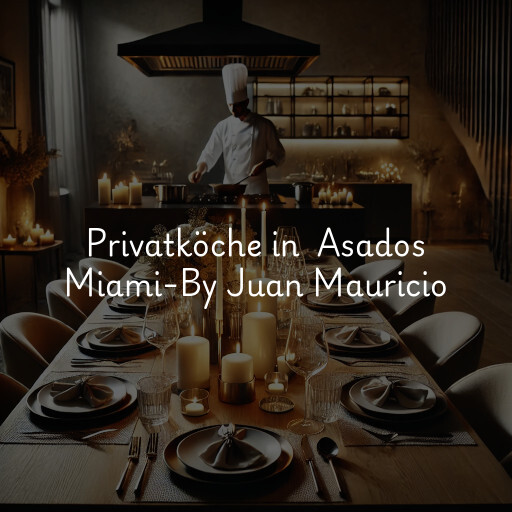 Privatköche in Asados Miami-By Juan Mauricio