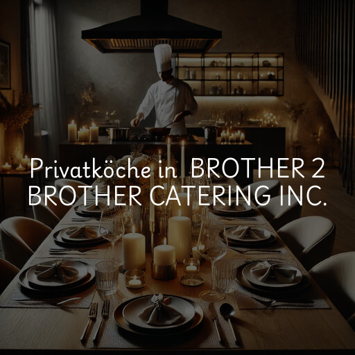 Privatköche in BROTHER 2 BROTHER CATERING INC.