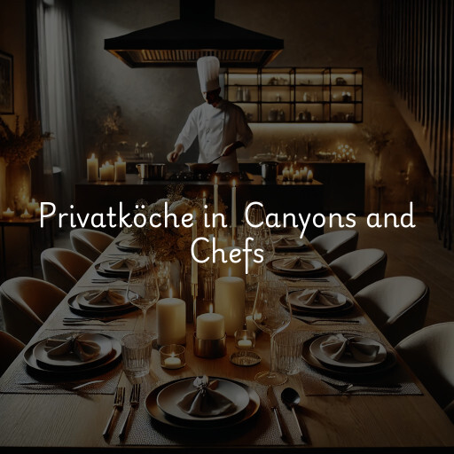 Privatköche in Canyons and Chefs