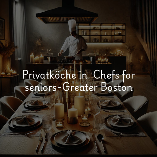 Privatköche in Chefs for seniors-Greater Boston