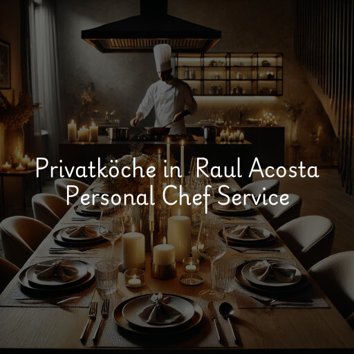 Privatköche in Raul Acosta Personal Chef Service